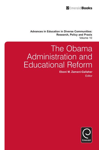 Eboni M. Zamani-Gallaher - Obama Administration and Educational Reform, Inbunden