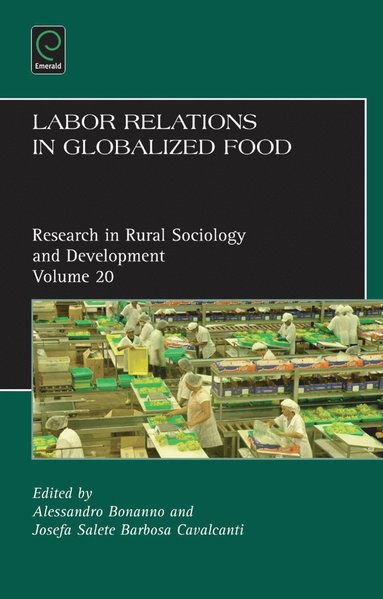 Terry Marsden, Josefa Salete Barbosa Cavalcanti, Alessandro Bonanno - Labor Relations in Globalized Food, Inbunden