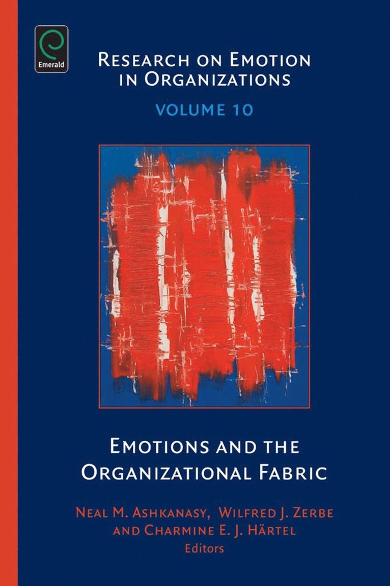 Charmine E. J. Härtel, Neal M. Ashkanasy, Wilfred J. Zerbe, Charmine E. J. Hartel - Emotions and the Organizational Fabric, Inbunden