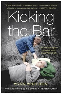 bokomslag Kicking the Bar: The Life and Legacy of Broadcaster Huw Weldon