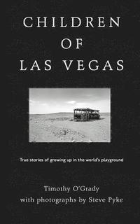 bokomslag Children of Las Vegas: True Stories of Growing Up in the World's Playground