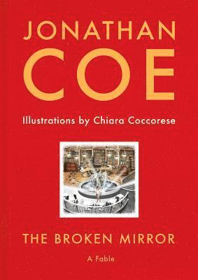 Jonathan Coe - The Broken Mirror, Inbunden