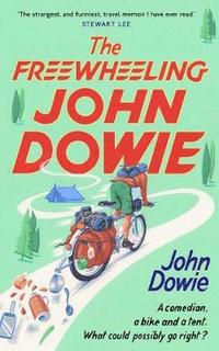 bokomslag The Freewheeling John Dowie