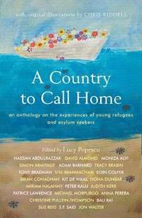 bokomslag A Country to Call Home: An anthology on the experiences of young refugees and asylum seekers