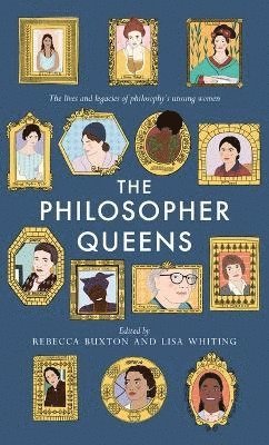 Rebecca Buxton, Lisa Whiting - Philosopher Queens, Häftad