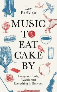 bokomslag Music to Eat Cake By