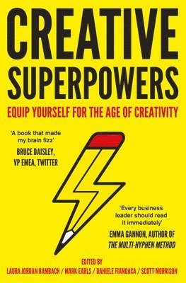 Daniele Fiandaca, Scott Morrison, Mark Earls, Laura Jordan Bambach - Creative Superpowers, Inbunden