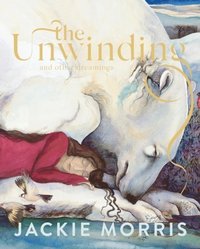 bokomslag The Unwinding: and other dreamings