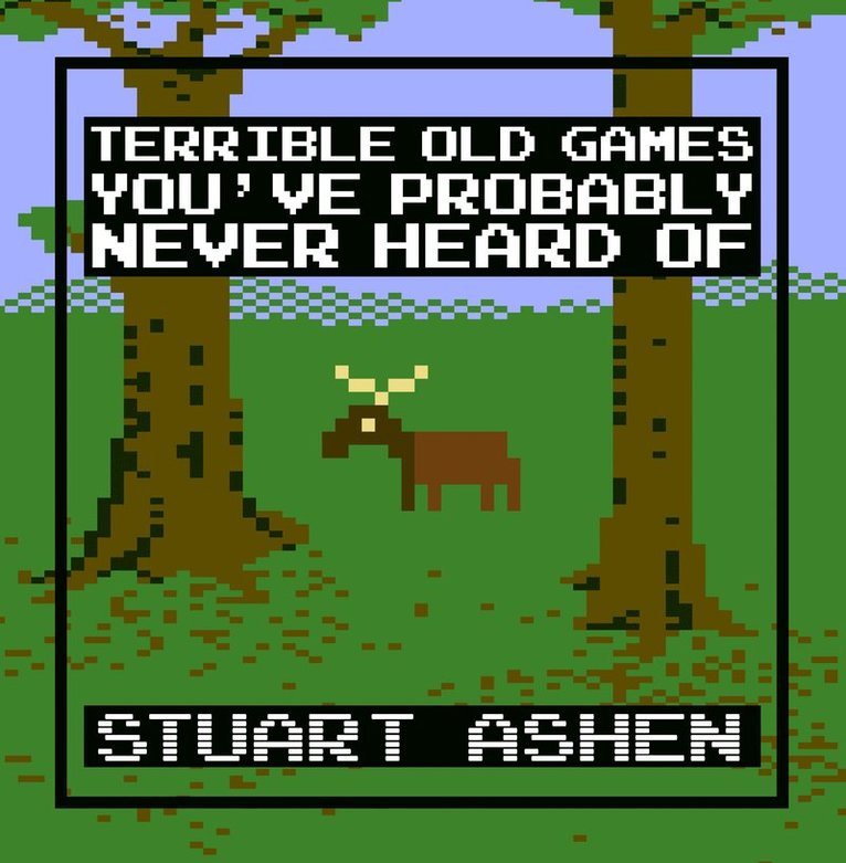 Stuart Ashen - Terrible Old Games You've Probably Never Heard Of, Häftad