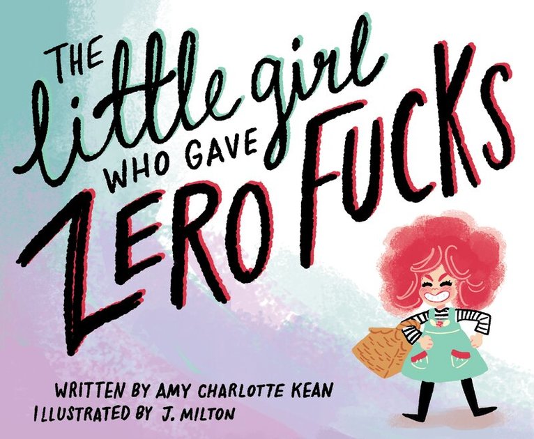 Amy Kean - Little Girl Who Gave Zero Fucks, Häftad