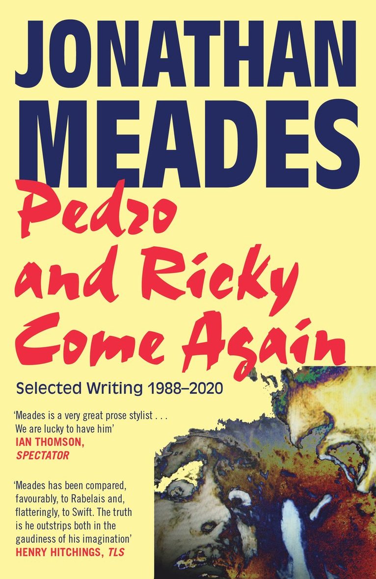 Jonathan Meades - Pedro and Ricky Come Again, Inbunden