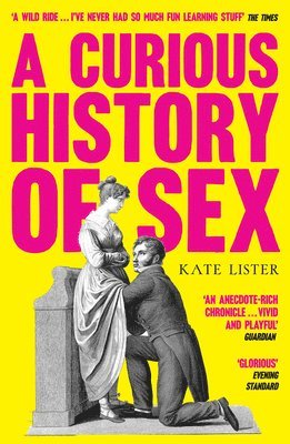Kate Lister - Curious History of Sex, Häftad