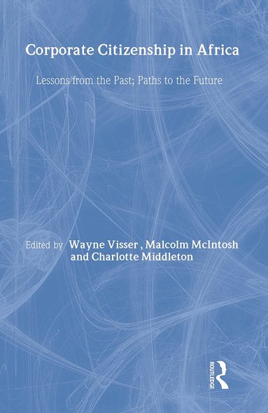 Wayne Visser, Malcolm McIntosh, Charlotte Middleton - Corporate Citizenship in Africa, Häftad