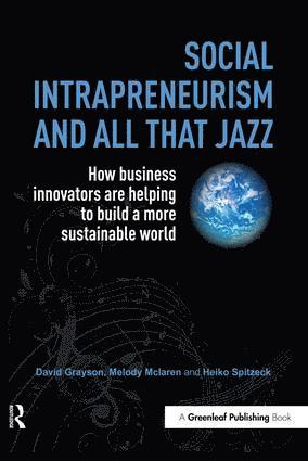 David Grayson, Melody McLaren, Heiko Spitzeck - Social Intrapreneurism and All That Jazz, Inbunden
