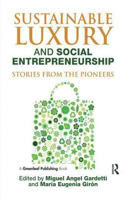 Miguel Angel Gardetti, María Eugenia Girón, Maria Eugenia Giron - Sustainable Luxury and Social Entrepreneurship, Inbunden