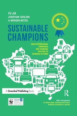 Fu Jia, Jonathan Gosling, Morgen Witzel - Sustainable Champions, Inbunden
