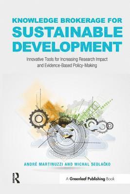 André Martinuzzi, Michal Sedlacko - Knowledge Brokerage for Sustainable Development, Häftad