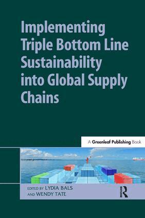 Lydia Bals, Wendy Tate - Implementing Triple Bottom Line Sustainability into Global Supply Chains, Inbunden