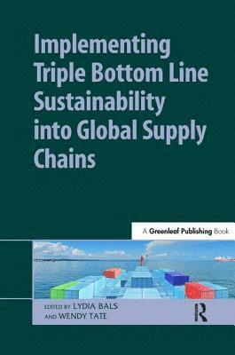 Implementing Triple Bottom Line Sustainability into Global Supply Chains 1