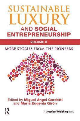 Miguel Angel Gardetti, María Eugenia Girón, Maria Eugenia Giron - Sustainable Luxury and Social Entrepreneurship Volume II, Häftad