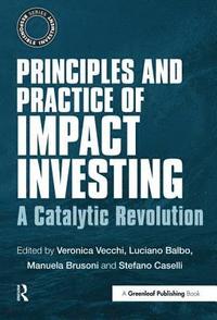 bokomslag Principles and Practice of Impact Investing