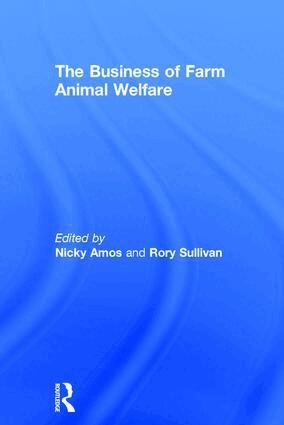 Nicky Amos, Rory Sullivan - Business of Farm Animal Welfare, Inbunden