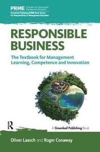 bokomslag Responsible Business: The Textbook for Management Learning, Competence and Innovation
