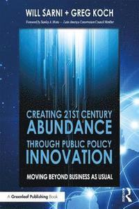 bokomslag Creating 21st Century Abundance through Public Policy Innovation