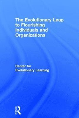 The Evolutionary Leap to Flourishing Individuals and Organizations 1