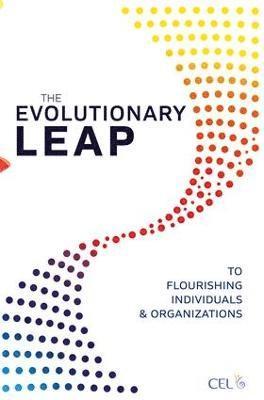 bokomslag The Evolutionary Leap to Flourishing Individuals and Organizations