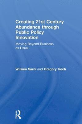 Creating 21st Century Abundance through Public Policy Innovation 1