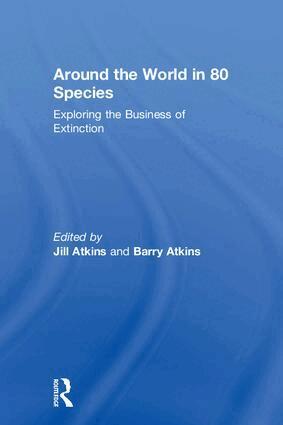 Jill Atkins, Barry Atkins - Around the World in 80 Species, Inbunden