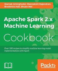 bokomslag Apache Spark 2.x Machine Learning Cookbook