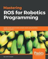bokomslag Mastering ROS for Robotics Programming
