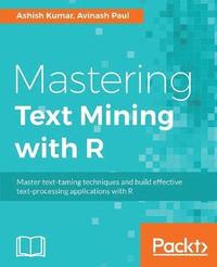 bokomslag Mastering Text Mining with R: Extract and recognize your text data