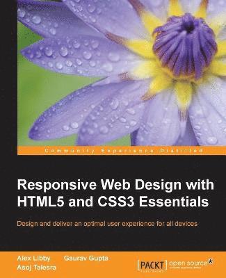 Alex Libby, Gaurav Gupta, Asoj Talesra - Responsive Web Design with HTML5 and CSS3 Essentials, Häftad