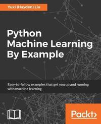 bokomslag Python Machine Learning By Example