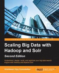 bokomslag Scaling Big Data with Hadoop and Solr -