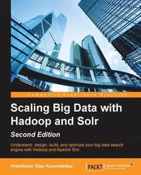 bokomslag Scaling Big Data with Hadoop and Solr - Second Edition
