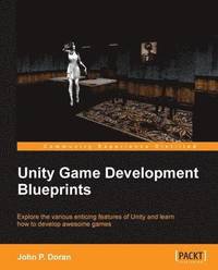 bokomslag Unity Game Development Blueprints
