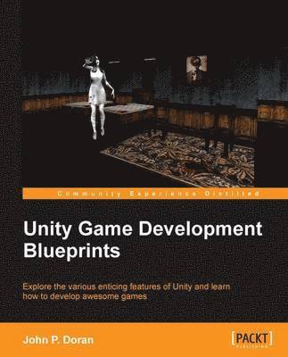 Unity Game Development Blueprints 1