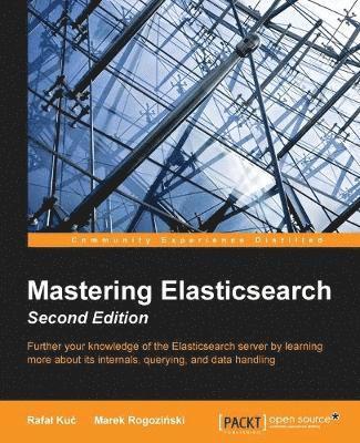 bokomslag Mastering Elasticsearch - Second Edition