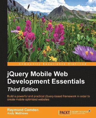 jQuery Mobile Web Development Essentials - Third Edition 1