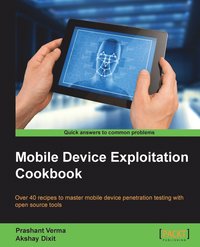 bokomslag Mobile Device Exploitation Cookbook