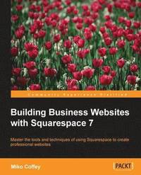 bokomslag Building Business Websites with Squarespace 7