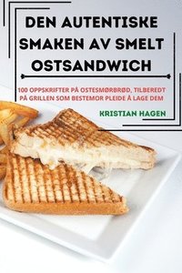 bokomslag Den Autentiske Smaken AV Smelt Ostsandwich