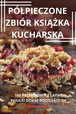 Roksana Król, Roksana Król - Pólpieczone Zbiór KsiĄŻka Kucharska, Häftad