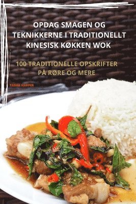 bokomslag Opdag Smagen Og Teknikkerne I Traditionellt Kinesisk KØkken Wok
