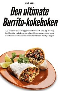 bokomslag Den ultimate Burrito-kokeboken