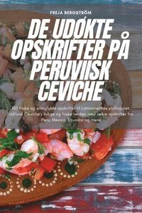 bokomslag de Udkte Opskrifter P Peruviisk Ceviche